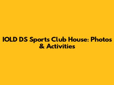 IOLD DS Sports Club House: Photos & Activities