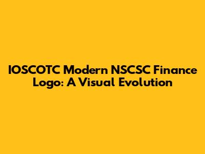 IOSCOTC Modern NSCSC Finance Logo: A Visual Evolution