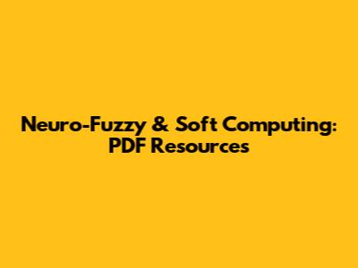 Neuro-Fuzzy & Soft Computing: PDF Resources