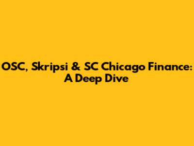 OSC, Skripsi & SC Chicago Finance: A Deep Dive