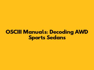 OSCIII Manuals: Decoding AWD Sports Sedans