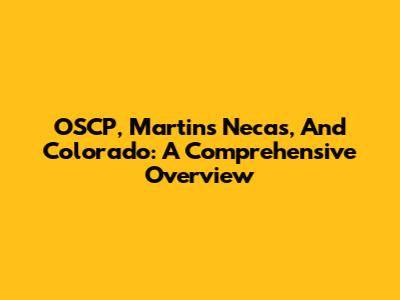 OSCP, Martins Necas, And Colorado: A Comprehensive Overview