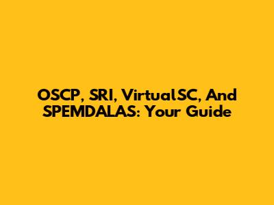 OSCP, SRI, VirtualSC, And SPEMDALAS: Your Guide