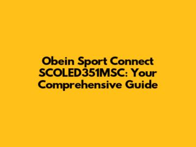 Obein Sport Connect SCOLED351MSC: Your Comprehensive Guide
