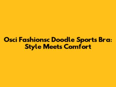 Osci Fashionsc Doodle Sports Bra: Style Meets Comfort
