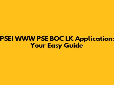 PSEI WWW PSE BOC LK Application: Your Easy Guide