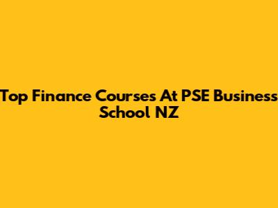 Top Finance Courses At PSE Business School NZ
