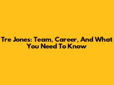 Tre Jones: Team, Career, And What You Need To Know